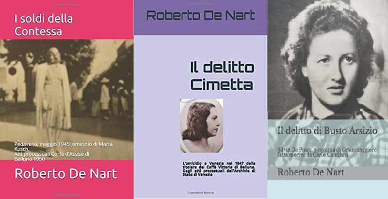 Marta Kusch, Linda Cimetta e Silvia Da Pont, tre storie drammatiche del secolo scorso nei libri di Roberto De Nart