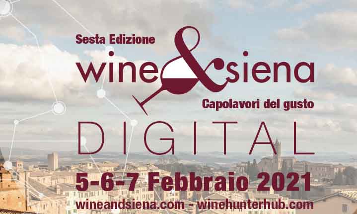 Wine&Siena, dal 5 al 7 febbraio 2021 un’esclusiva versione on line gratuita