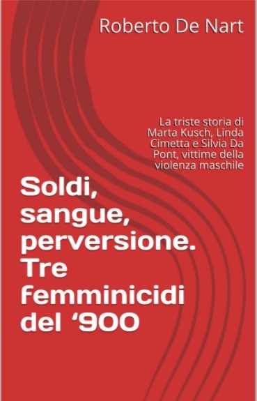 Soldi, sangue e perversione, tre femminicidi del ‘900. L’eBook dell’estate 2021