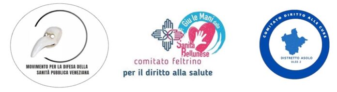 Movimento per la Difesa Sanità Pubblica Veneziana, Comitato Feltrino per il Diritto alla salute e Il Comitato Diritto alle Cure - Asolo