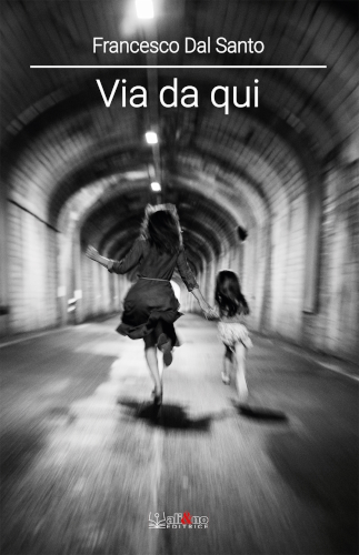 Via da qui. La sfida della violenza domestica nell’ultimo romanzo di Dal Santo