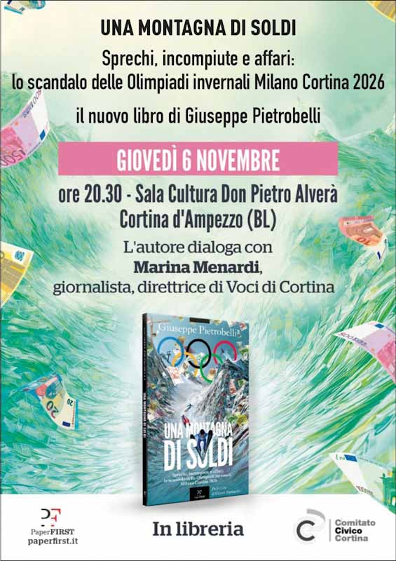Una montagna di soldi: giovedì a Cortina Pietrobelli presenta l’inchiesta-scandalo sulle Olimpiadi Milano Cortina 2026