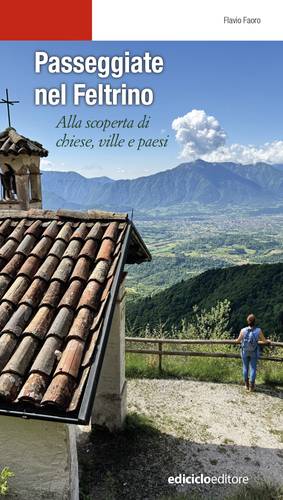 Il Feltrino si svela a piedi: Flavio Faoro presenta la sua nuova guida giovedì alla Sala Bianchi di Belluno